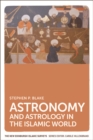 Image for Astronomy and Astrology in the Islamic World