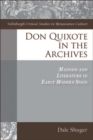 Image for Don Quixote in the Archives: Madness and Literature in Early Modern Spain: Madness and Literature in Early Modern Spain
