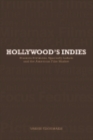Image for Hollywood&#39;s indies: classics divisions, specialty labels and American film market