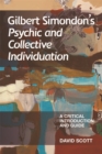 Image for Gilbert Simondon&#39;s Psychic and collective individuation  : a critical introduction and guide