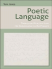 Image for Poetic language: theory and practice from the Renaissance to the present