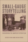 Image for Small-gauge storytelling: discovering the amateur fiction film