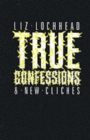 Image for True Confessions and New Cliches