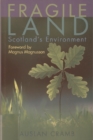 Image for Fragile land  : Scotland&#39;s environment
