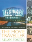 Image for The movie traveller  : a film fan&#39;s travel guide to the UK and Ireland