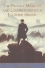 Image for The private memoirs and confessions of a justified sinner, written by himself  : with a detail of curious traditionary facts and other evidence by the editor