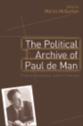 Image for Political Archive of Paul de Man: Property, Sovereignty and the Theotropic: Property, Sovereignty and the Theotropic