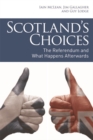 Image for Scotland&#39;s choices  : the referendum and what happens afterwards