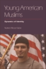 Image for Young American Muslims: dynamics of identity