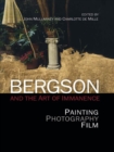 Image for Bergson and the art of immanence: painting, photography, film