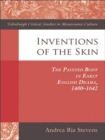 Image for Inventions of the skin: the painted body in early English drama, 1400-1642