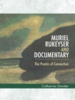 Image for Muriel Rukeyeser and documentary: the poetics of connection