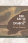 Image for Muriel Rukeyser and Documentary: The Poetics of Connection: The Poetics of Connection