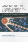 Image for Adventures in transcendental materialism: dialogues with contemporary thinkers