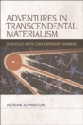 Image for Adventures in Transcendental Materialism: Dialogues with Contemporary Thinkers