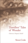Image for Travellers&#39; tales of wonder: Chatwin, Naipaul, Sebald