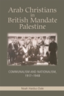 Image for Arab Christians in British Mandate Palestine