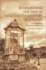 Image for Remembering the Past in Nineteenth-Century Scotland