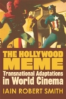 Image for The Hollywood meme  : transnational adaptations in world cinema