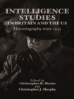 Image for Intelligence studies in Britain and the US: historiography since 1945