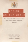 Image for Spying on the world  : the declassified documents of the Joint Intelligence Committee, 1936-2013