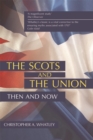 Image for The Scots and the Union  : then and now