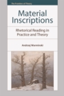 Image for Material inscriptions  : rhetorical reading in practice and theory