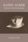 Image for Kathy Acker  : writing the impossible