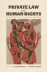 Image for Private law and human rights  : bringing rights home in Scotland and South Africa