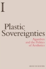 Image for Plastic sovereignties: Agamben and the politics of aesthetics