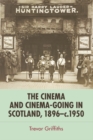 Image for The Cinema and Cinema-Going in Scotland, 1896-1950