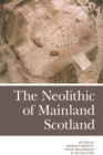 Image for The Neolithic of Mainland Scotland