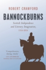 Image for Bannockburns  : Scottish independence and literary imagination, 1314-2014
