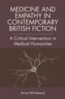 Image for Medicine and Empathy in Contemporary British Fiction