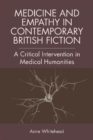 Image for Medicine and empathy in contemporary British fiction: an intervention in medical humanities