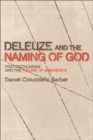 Image for Deleuze and the naming of God: post-secularism and the future of immanence