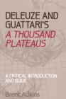 Image for Deleuze and Guattari&#39;s A thousand plateaus  : a critical introduction and guide