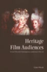 Image for Heritage Film Audiences: Period Films and Contemporary Audiences in the UK: Period Films and Contemporary Audiences in the UK