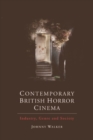 Image for Contemporary British horror cinema: industry, genre and society
