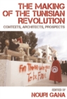 Image for The making of the Tunisian Revolution  : contexts, architects, prospects