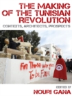 Image for The making of the Tunisian Revolution: contexts, architects, prospects