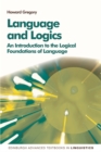 Image for Language and logics  : an introduction to the logical foundations of language