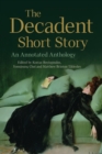 Image for The decadent short story  : an annotated anthology