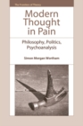 Image for Modern Thought in Pain : Philosophy, Politics, Psychoanalysis