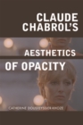Image for Claude Chabrol&#39;s Aesthetics of Opacity