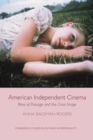 Image for American independent cinema  : rites of passage and the crisis image