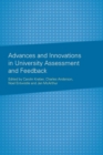 Image for Advances and innovations in university assessment and feedback: a festchrift in honour of Professor Dai Hounsell