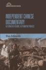 Image for Independent Chinese documentary  : alternative visions, alternative publics