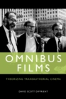 Image for Omnibus Films : Theorizing Transauthorial Cinema