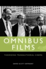 Image for Omnibus films: theorizing transauthorial cinema